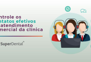 Controle os contatos efetivos da equipe de atendimento comercial da clínica.